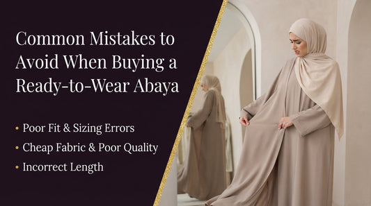 Common Mistakes to Avoid When Buying a Ready-to-Wear Abaya