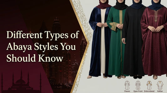 Different Types of Abaya Styles You Should Know
