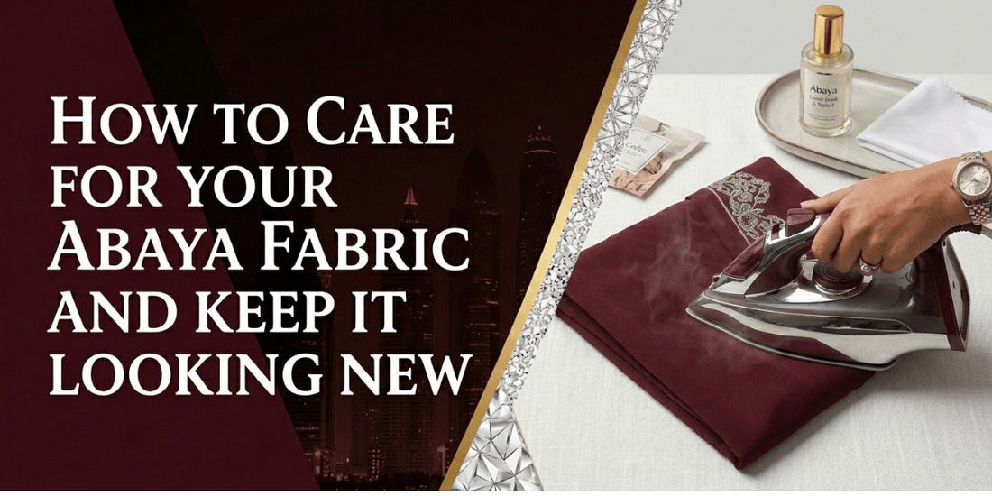 How To Care For Your Abaya Fabric And Keep It Looking New