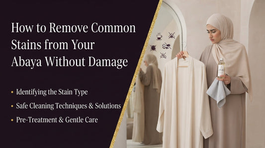 How to Remove Common Stains from Your Abaya Without Damage