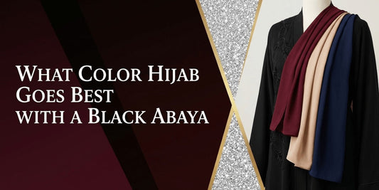 What Color Hijab Goes Best with a Black Abaya